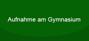 Aufnahme am Gymnasium